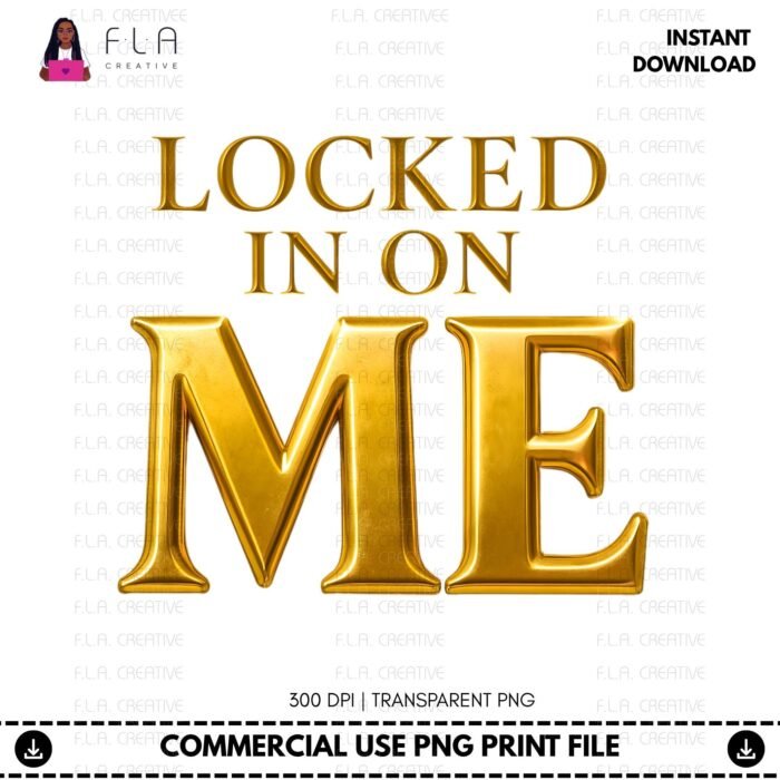 Alternative view of Locked In On Me PNG | Self Love Empowerment Shirt Design for DTF & Sublimation | Unisex Motivational Quote | Instant Digital Download