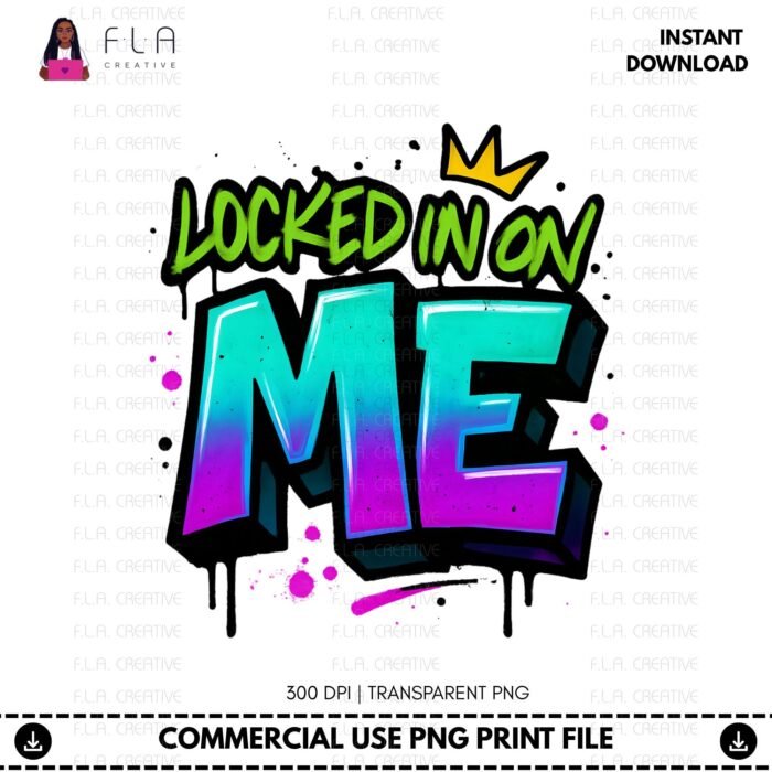 Alternative view of Locked In On Me PNG | Self Love Empowerment Shirt Design for DTF & Sublimation | Unisex Motivational Quote | Instant Digital Download