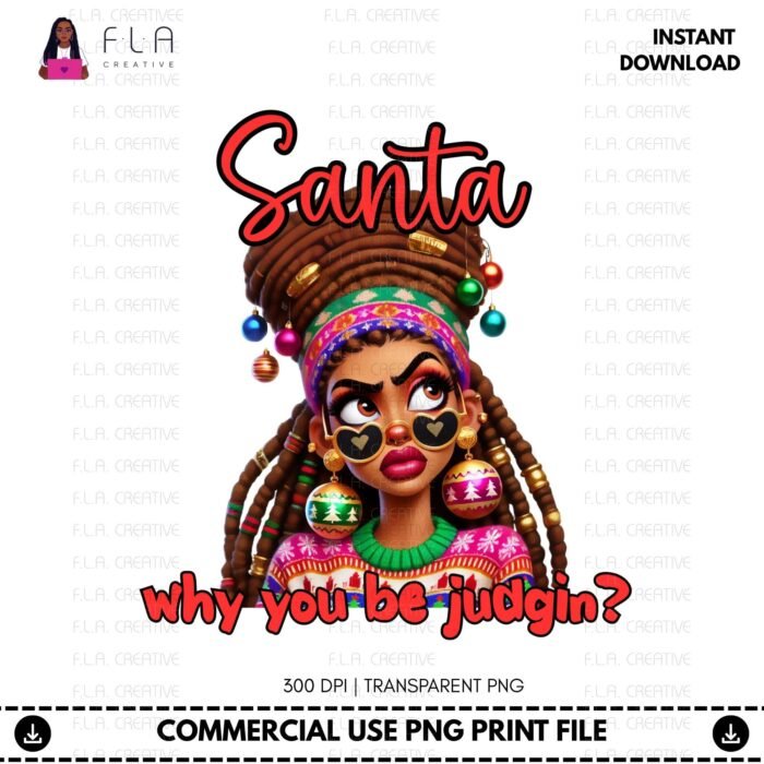 Alternative view of Santa Why You Be Judgin PNG | Black Girl Red Christmas Png | Funny Holiday Sublimation Design | Christmas Shirt Clipart  (Digital Download)