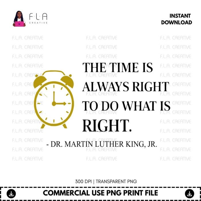 Alternative view of MLK Time Quote PNG | "The Time Is Always Right to Do What Is Right" Sublimation Design | DTF Christian Art | Instant Digital